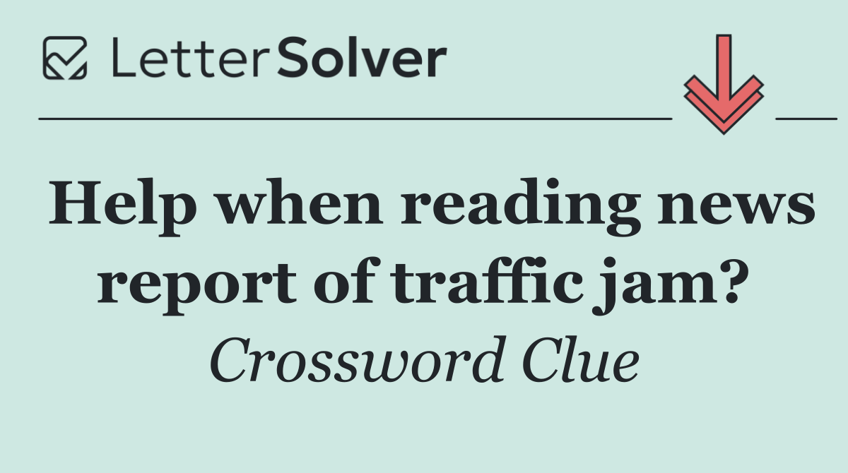 Help when reading news report of traffic jam?