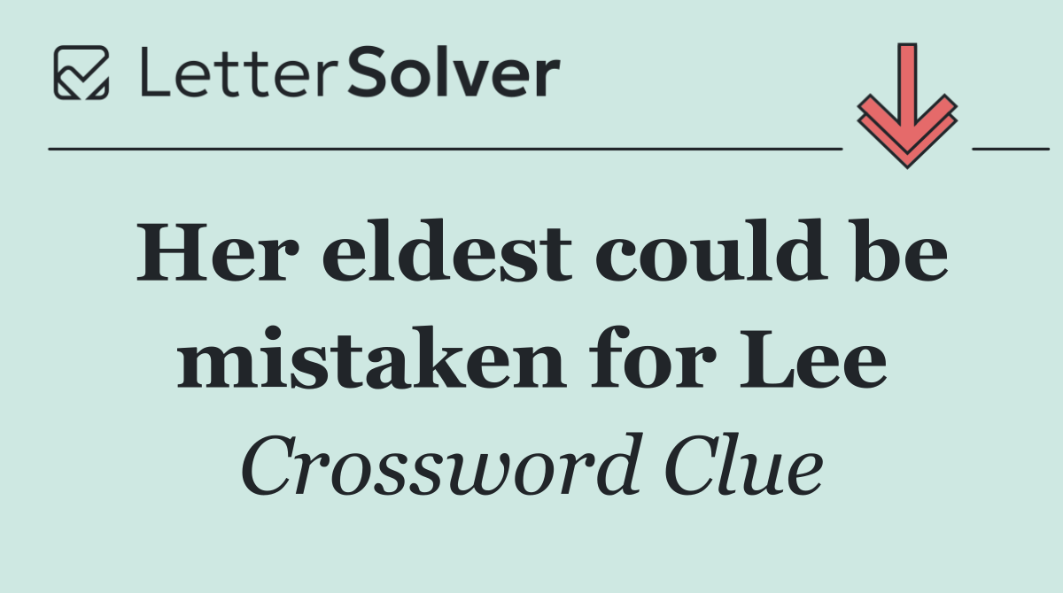 Her eldest could be mistaken for Lee