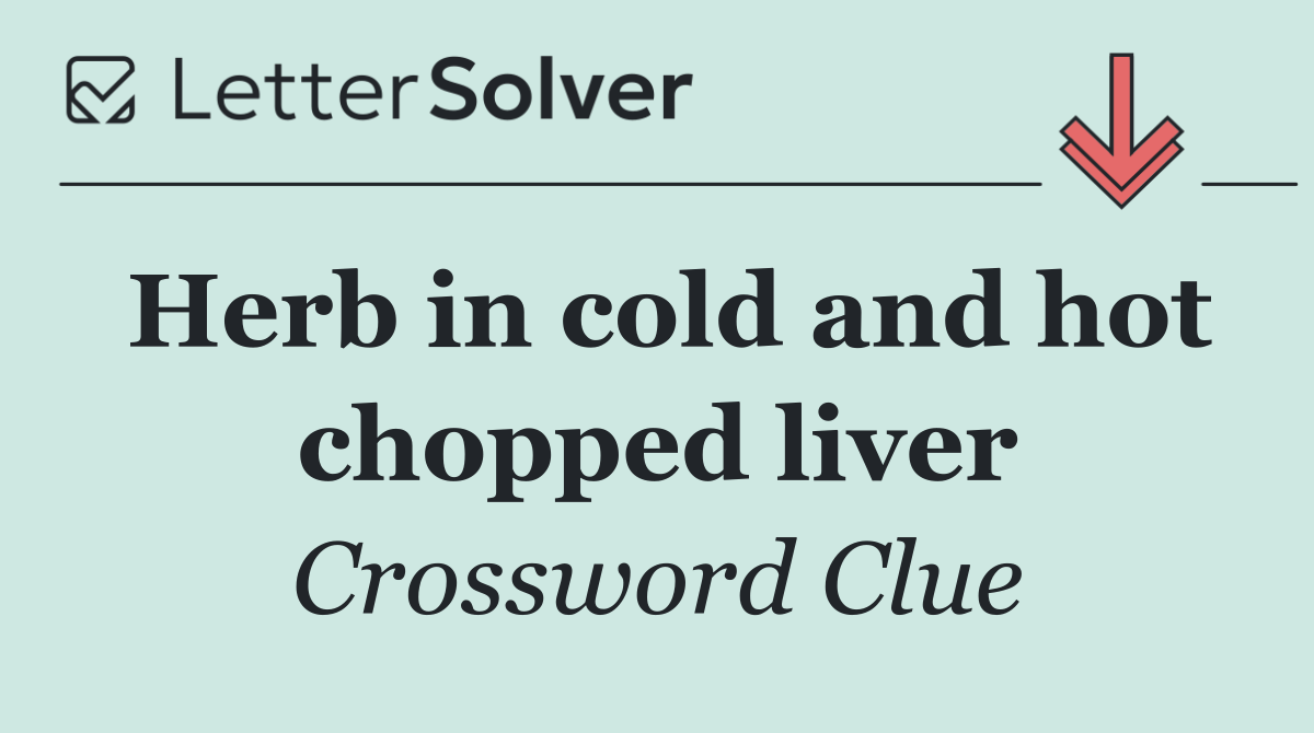 Herb in cold and hot chopped liver