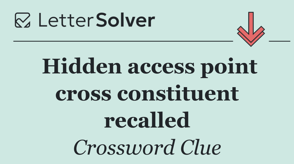 Hidden access point cross constituent recalled