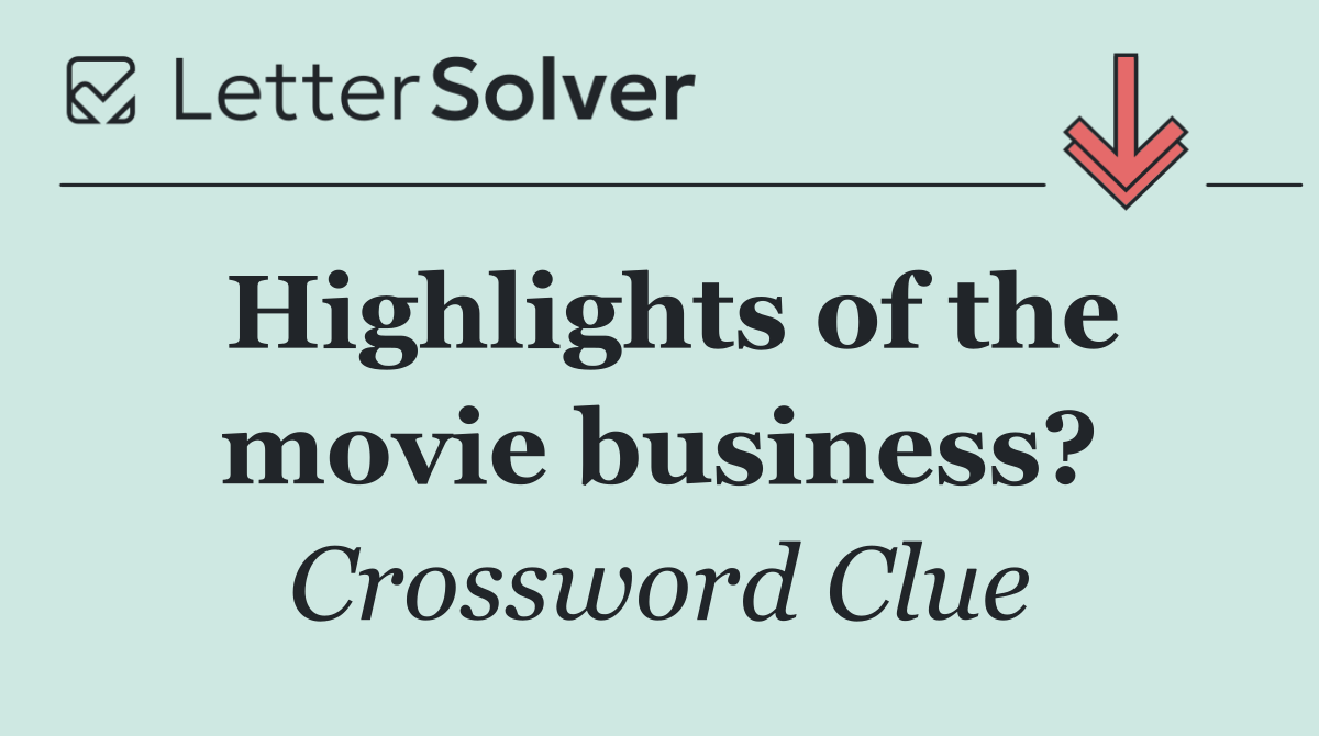 Highlights of the movie business?