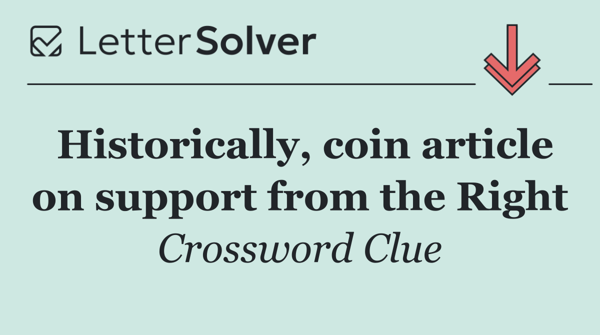 Historically, coin article on support from the Right