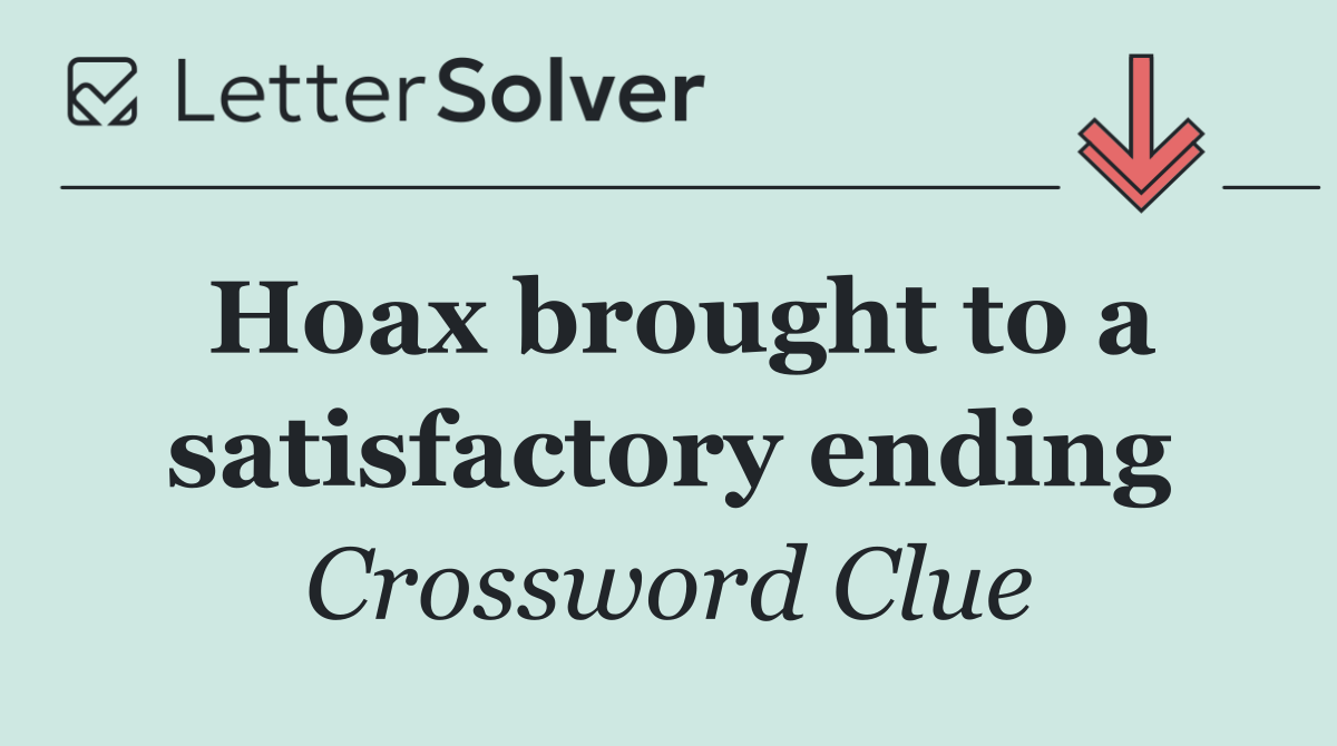Hoax brought to a satisfactory ending