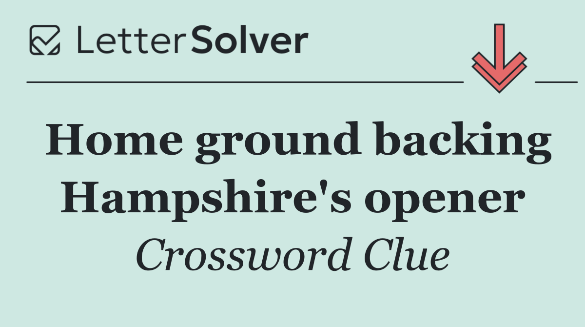 Home ground backing Hampshire's opener