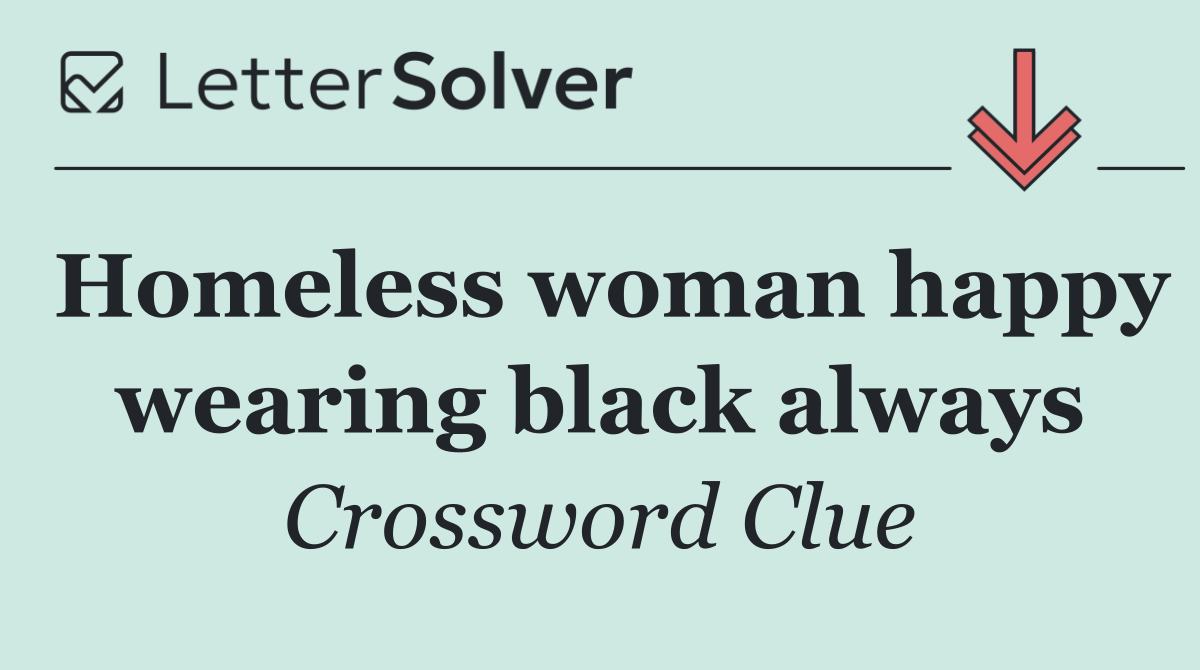 Homeless woman happy wearing black always