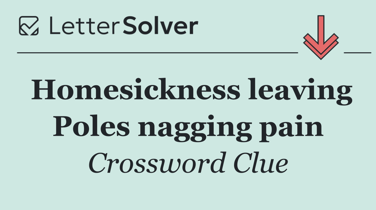 Homesickness leaving Poles nagging pain