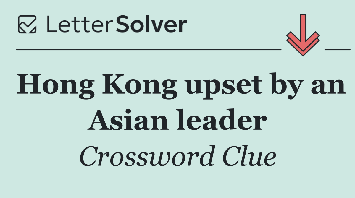 Hong Kong upset by an Asian leader