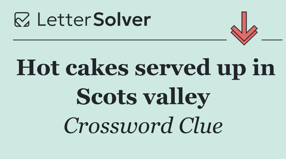 Hot cakes served up in Scots valley