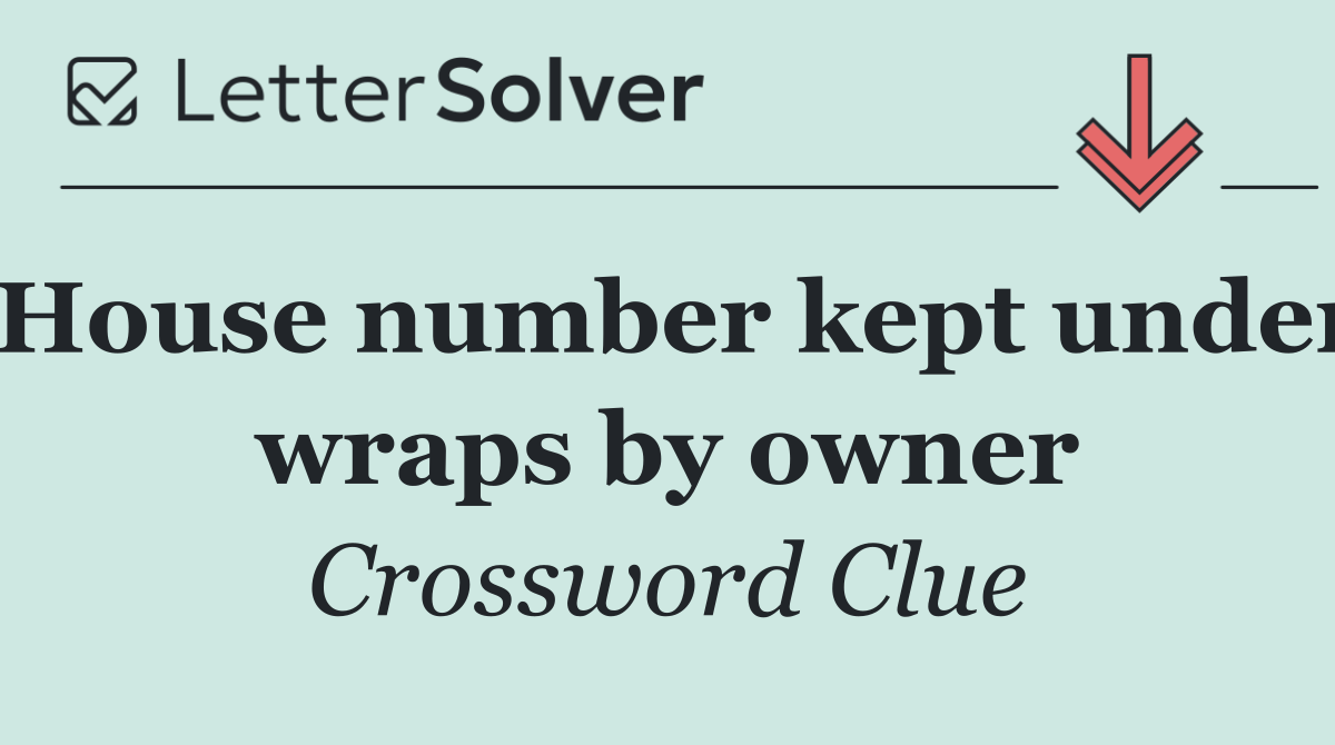 House number kept under wraps by owner