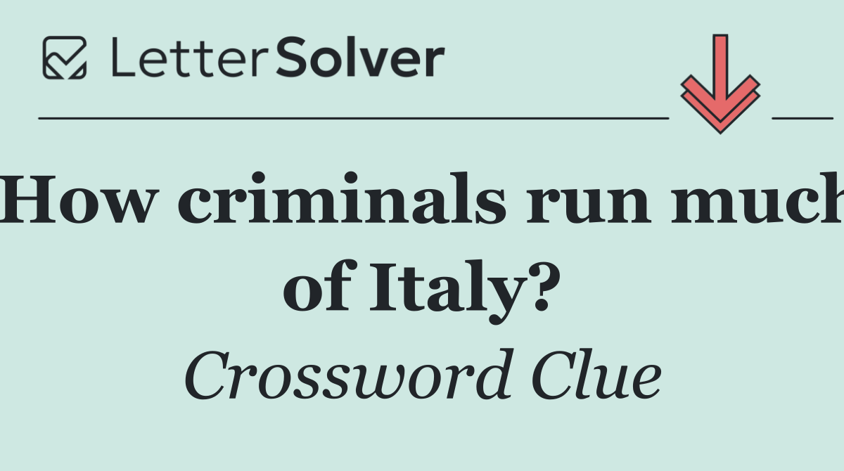 How criminals run much of Italy?