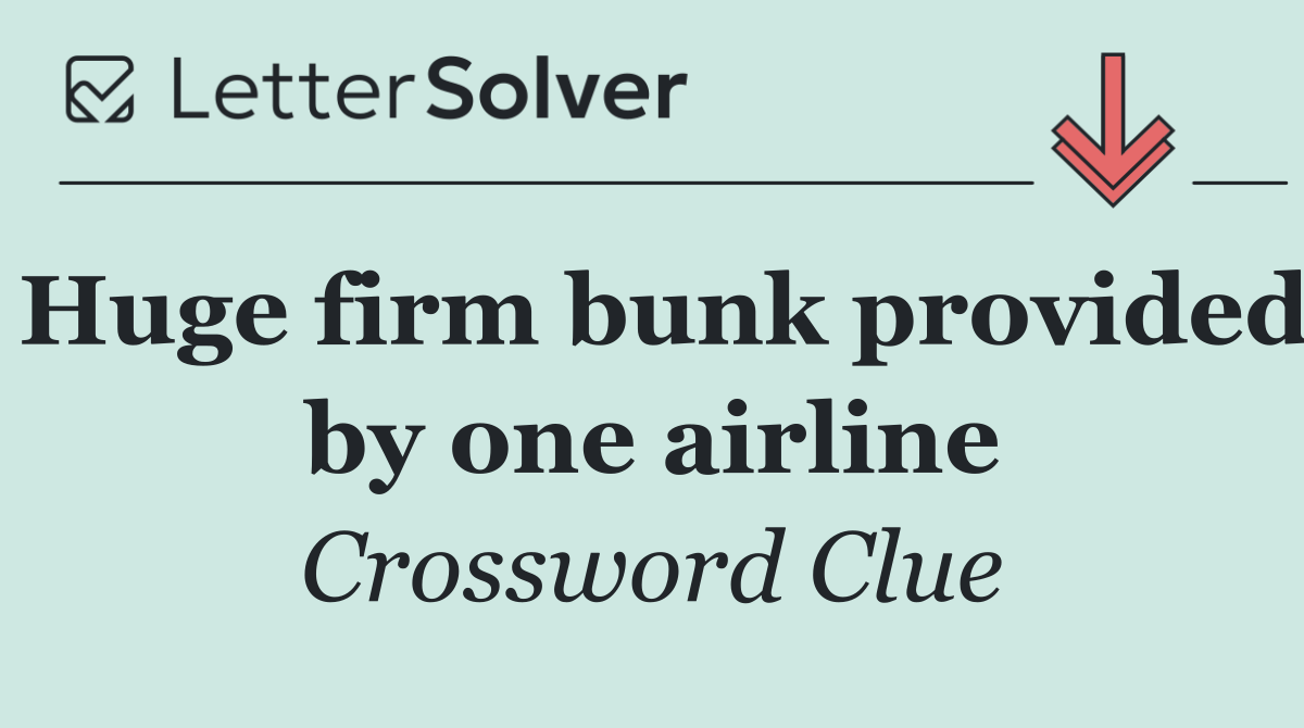 Huge firm bunk provided by one airline