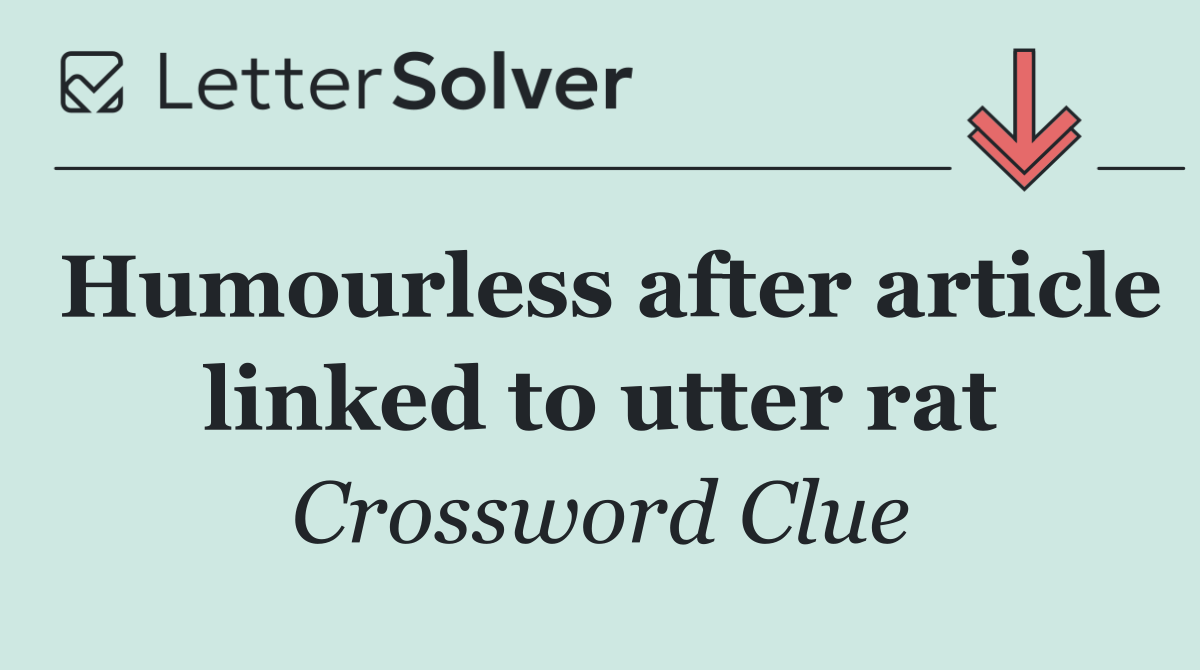 Humourless after article linked to utter rat