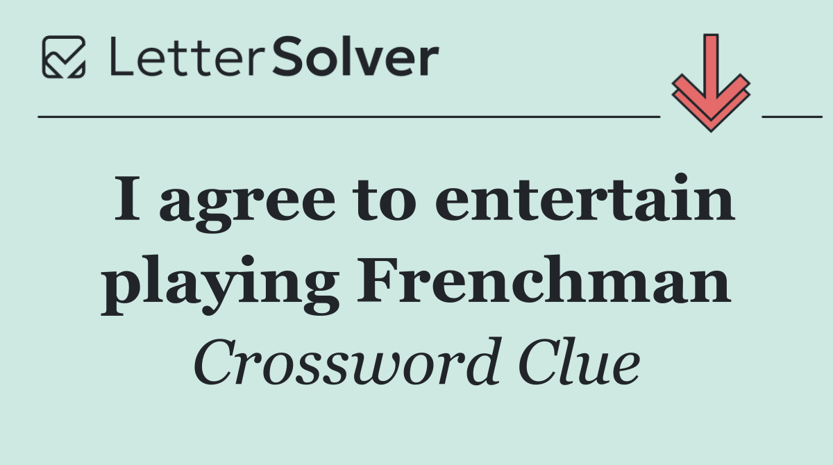 I agree to entertain playing Frenchman