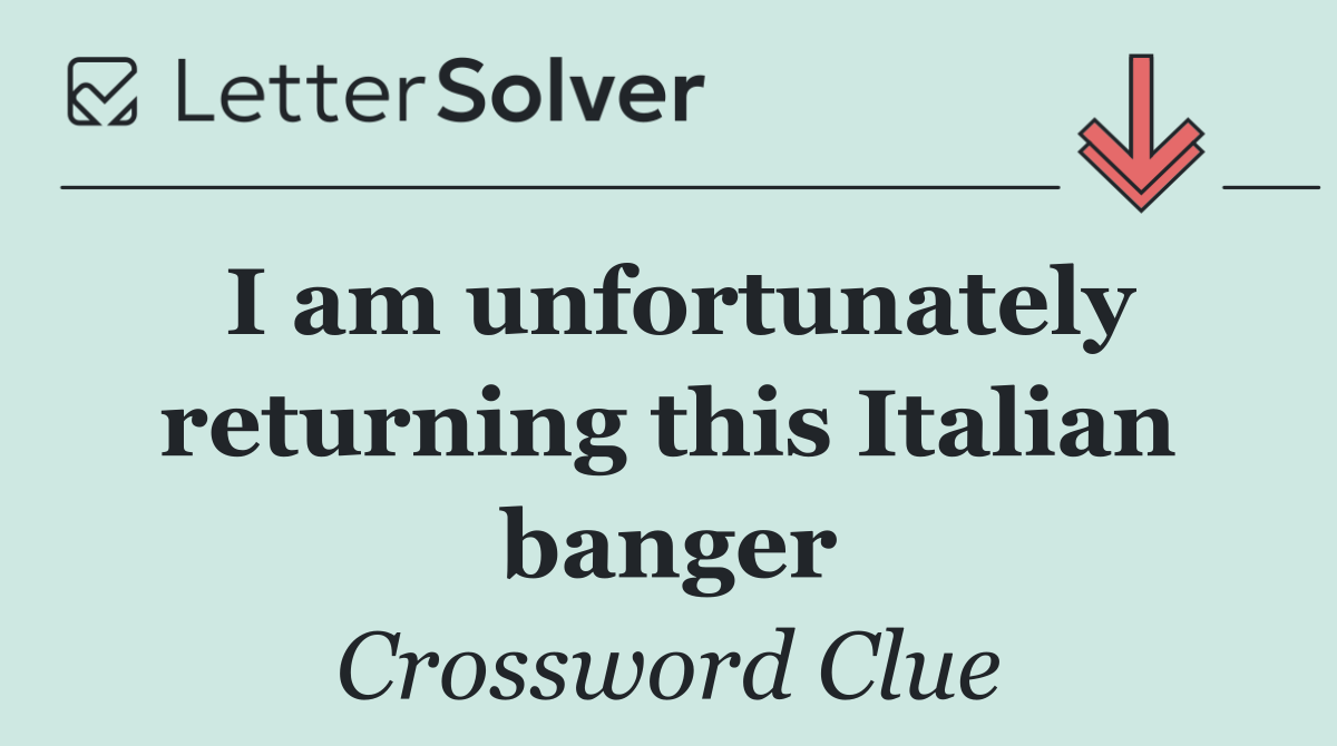 I am unfortunately returning this Italian banger