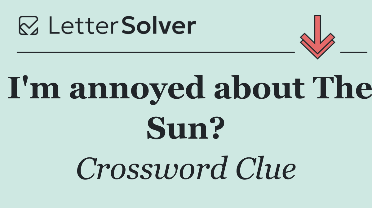 I'm annoyed about The Sun?