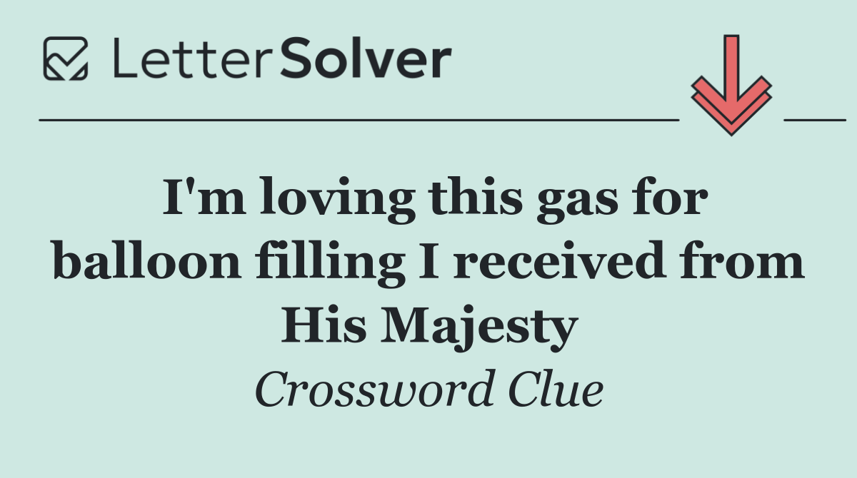 I'm loving this gas for balloon filling I received from His Majesty