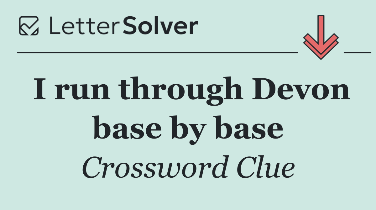 I run through Devon base by base
