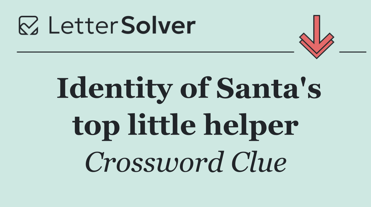 Identity of Santa's top little helper