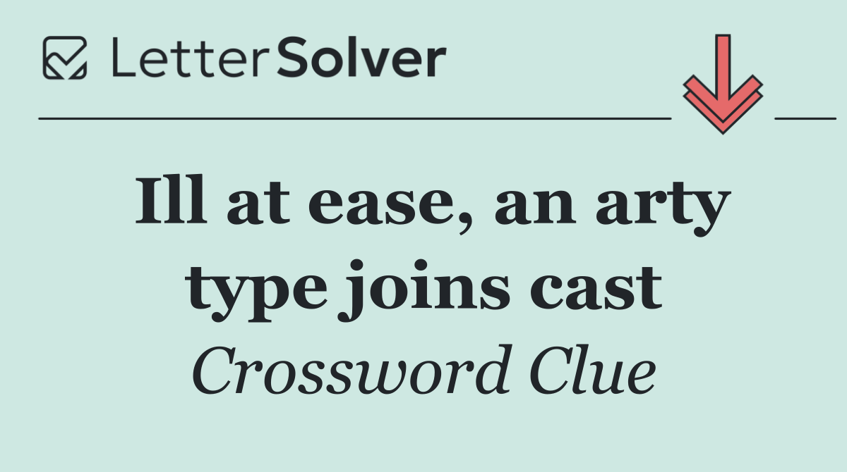 Ill at ease, an arty type joins cast