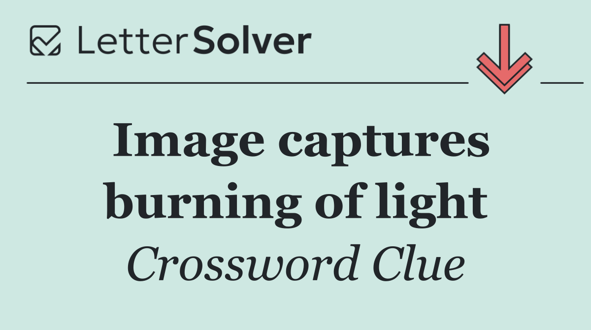 Image captures burning of light