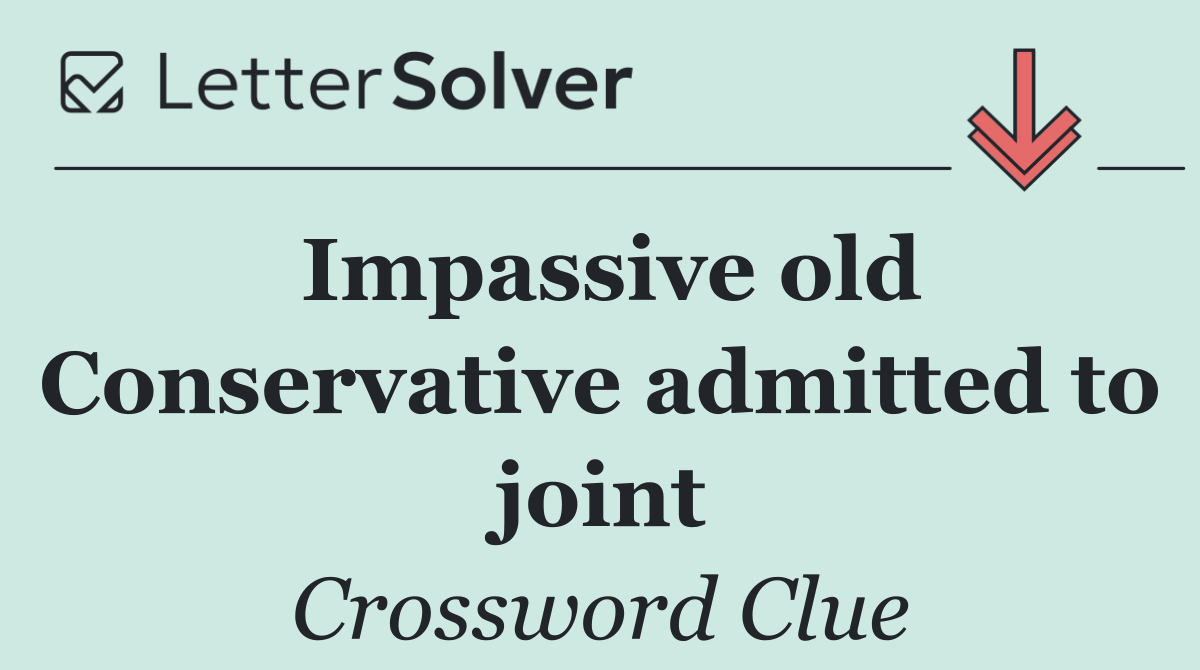 Impassive old Conservative admitted to joint