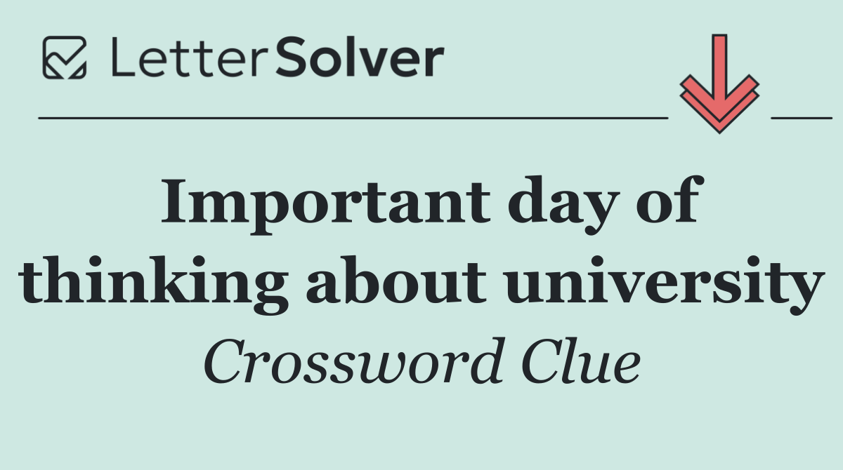 Important day of thinking about university