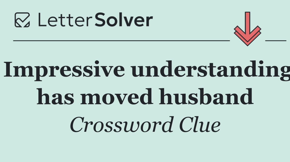 Impressive understanding has moved husband