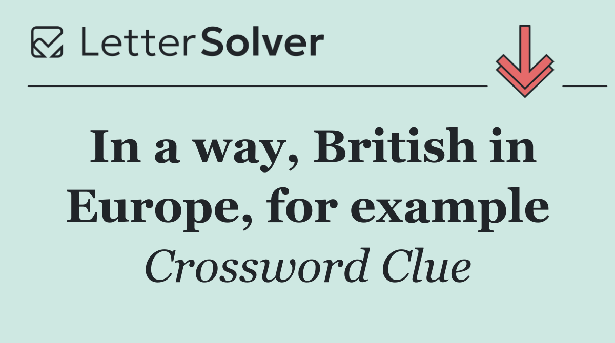 In a way, British in Europe, for example