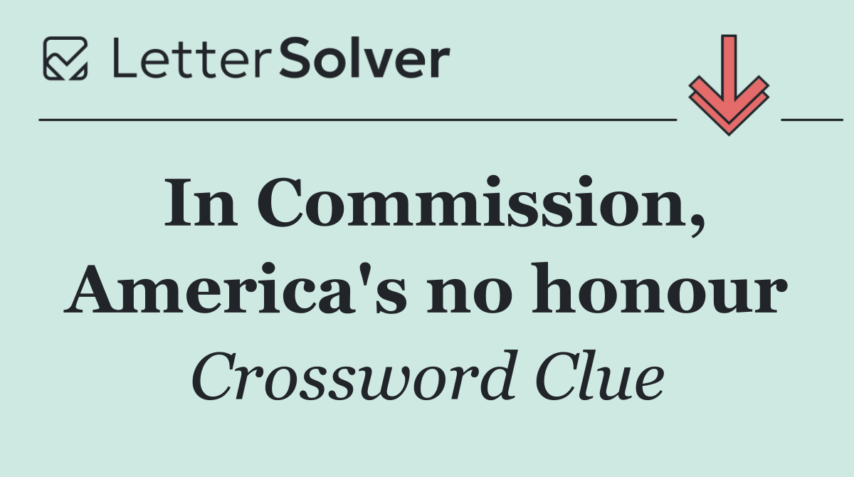 In Commission, America's no honour