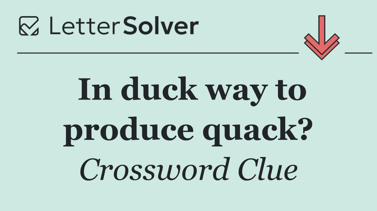 In duck way to produce quack?