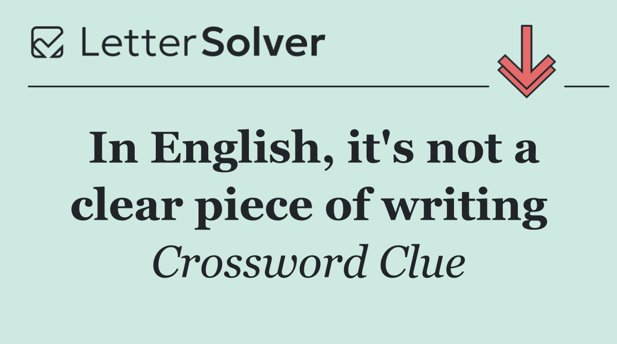 In English, it's not a clear piece of writing
