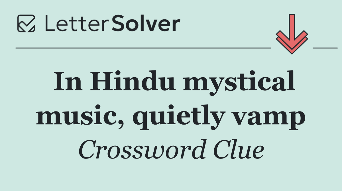In Hindu mystical music, quietly vamp