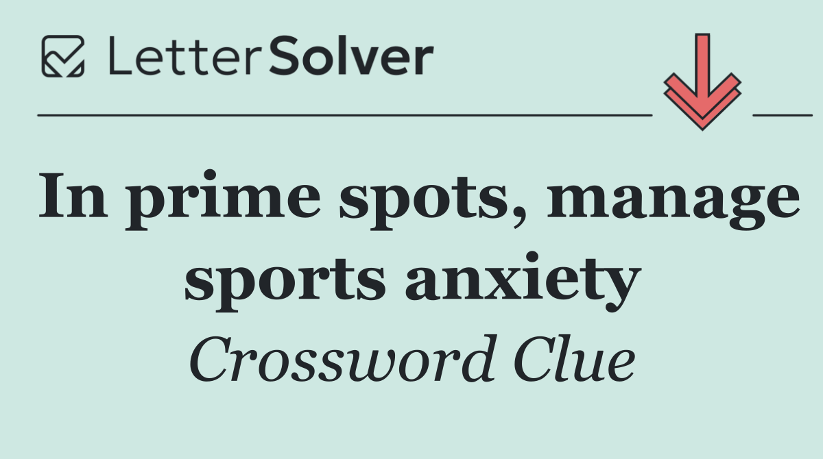 In prime spots, manage sports anxiety