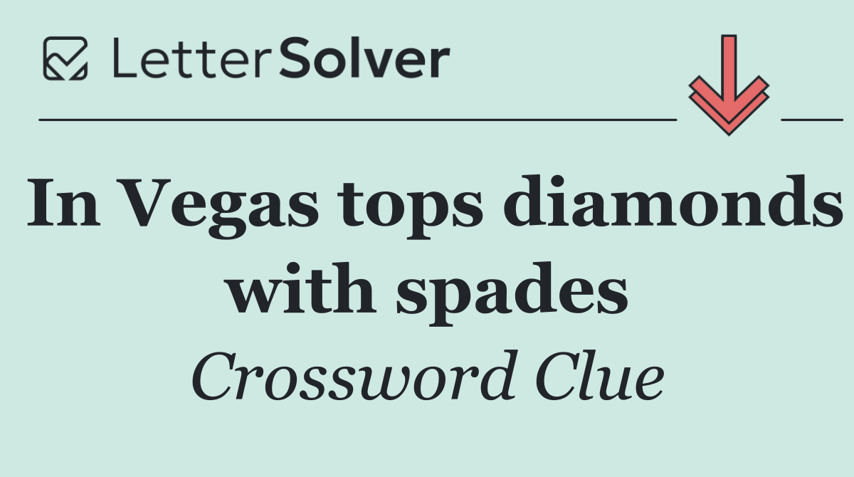 In Vegas tops diamonds with spades