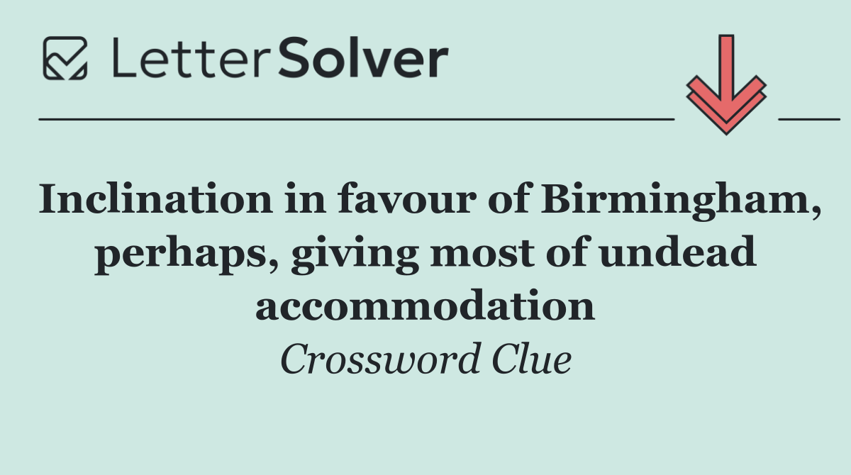 Inclination in favour of Birmingham, perhaps, giving most of undead accommodation