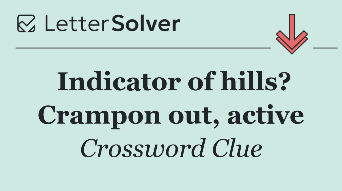 Indicator of hills? Crampon out, active