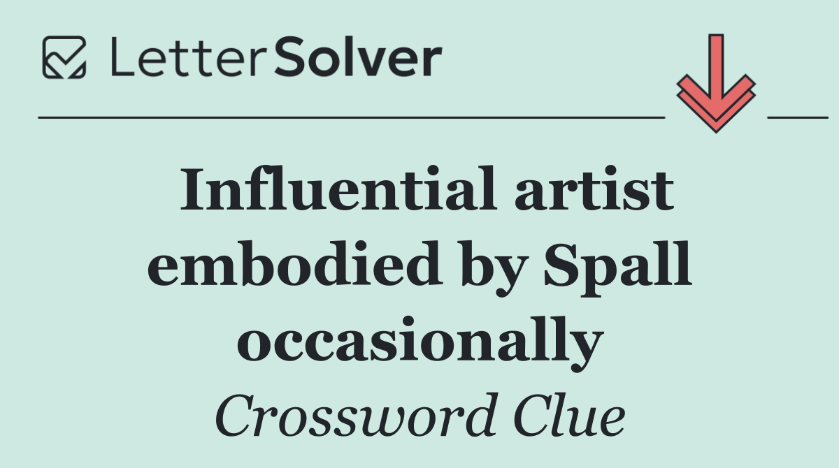 Influential artist embodied by Spall occasionally