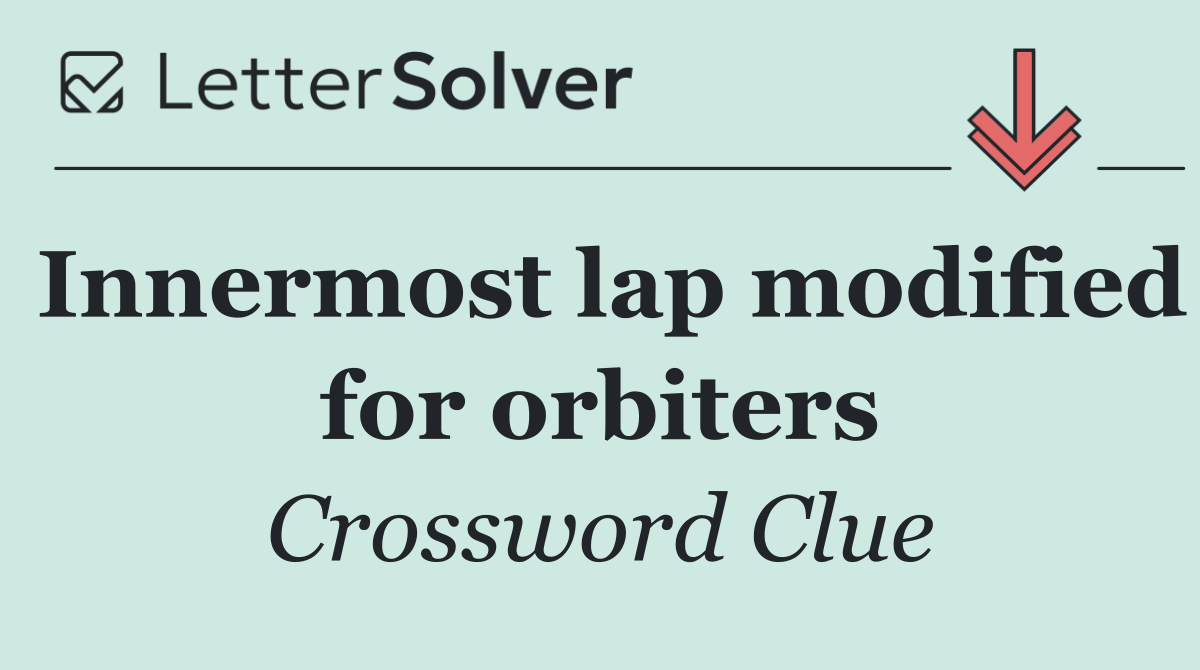 Innermost lap modified for orbiters