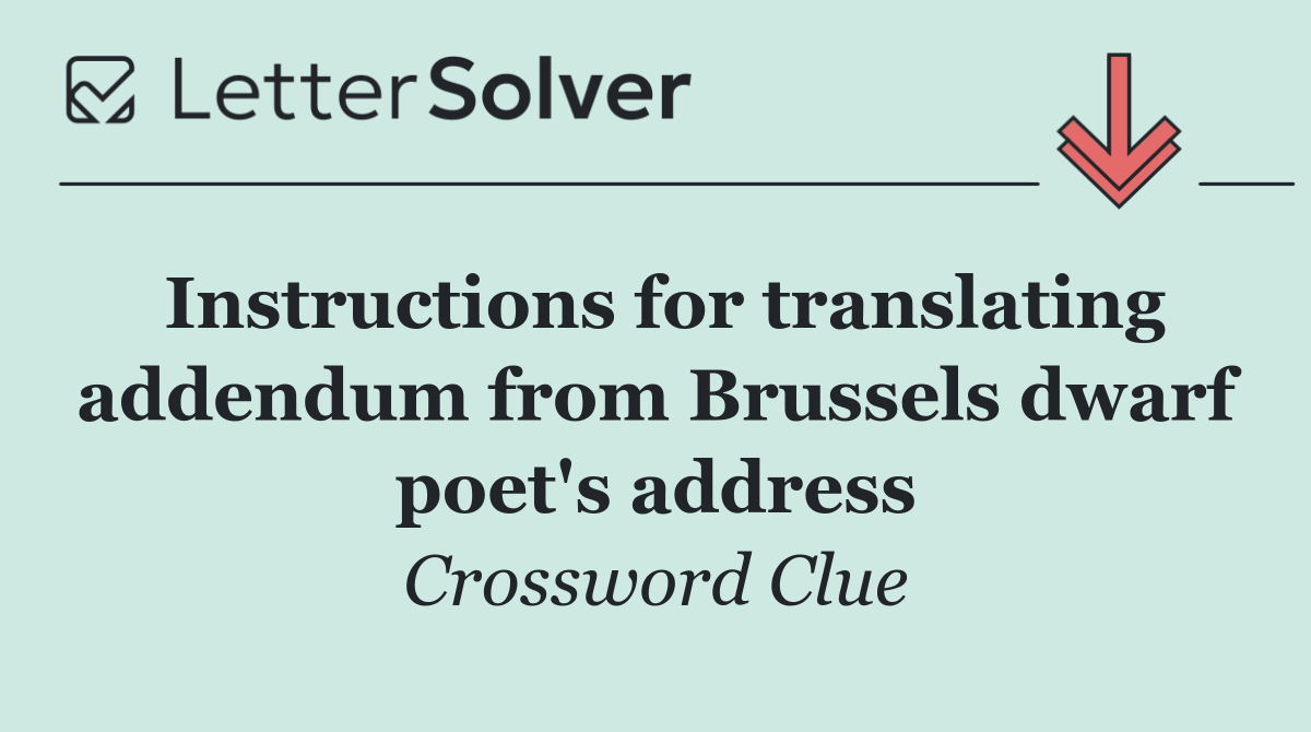 Instructions for translating addendum from Brussels dwarf poet's address