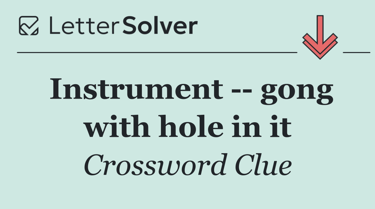 Instrument    gong with hole in it