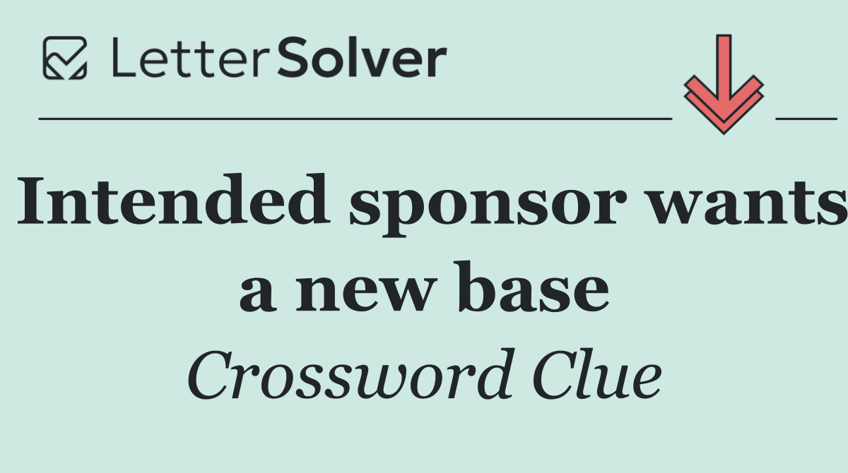 Intended sponsor wants a new base