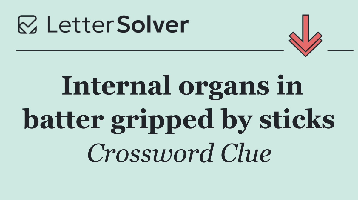 Internal organs in batter gripped by sticks