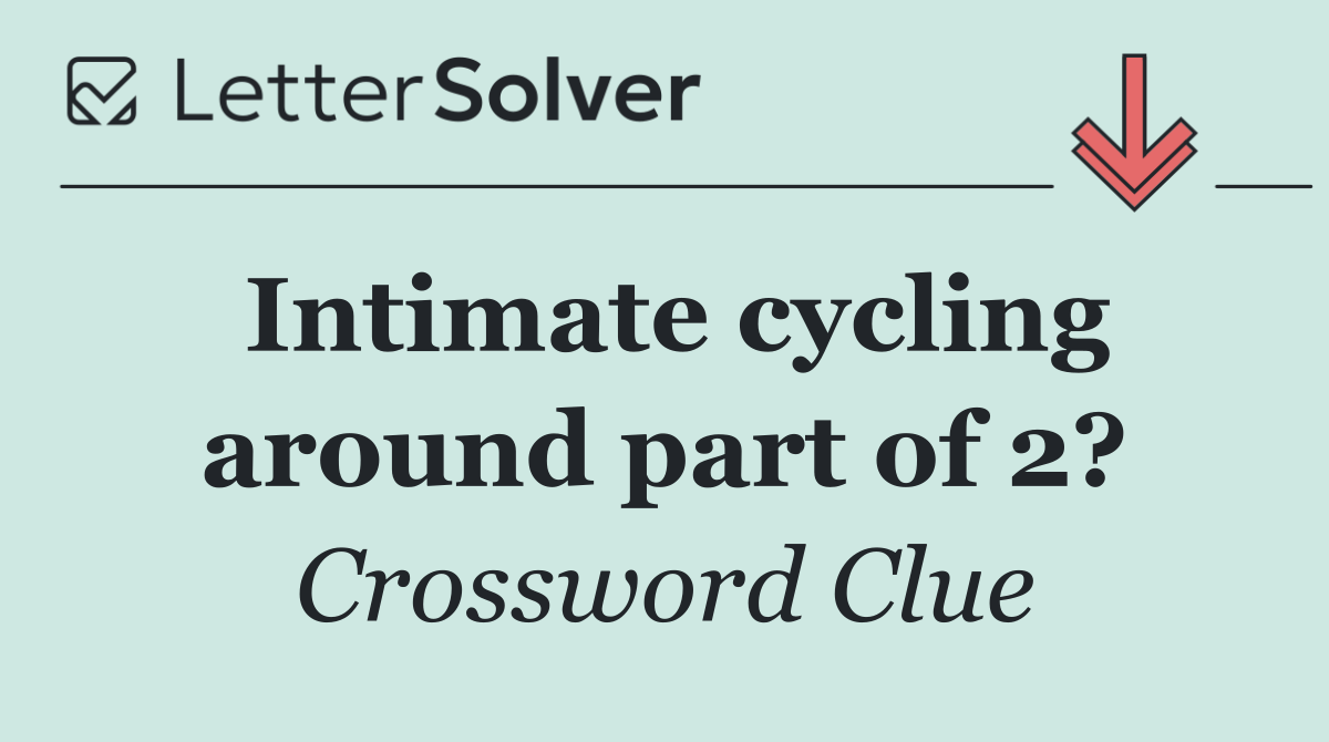 Intimate cycling around part of 2?