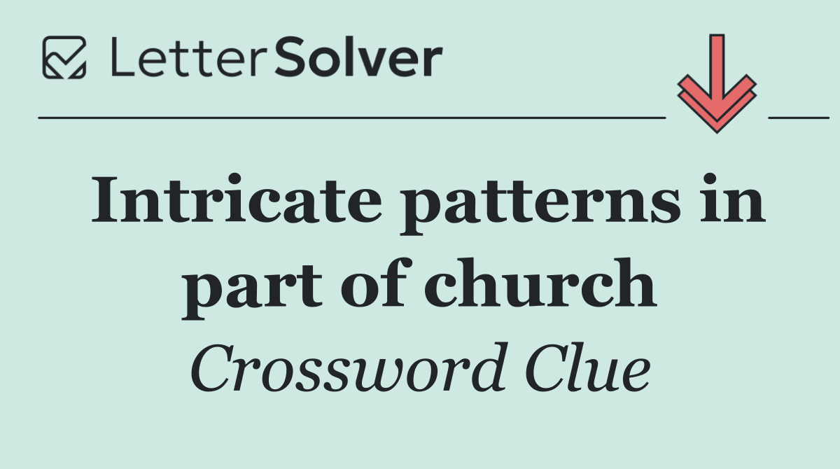 Intricate patterns in part of church