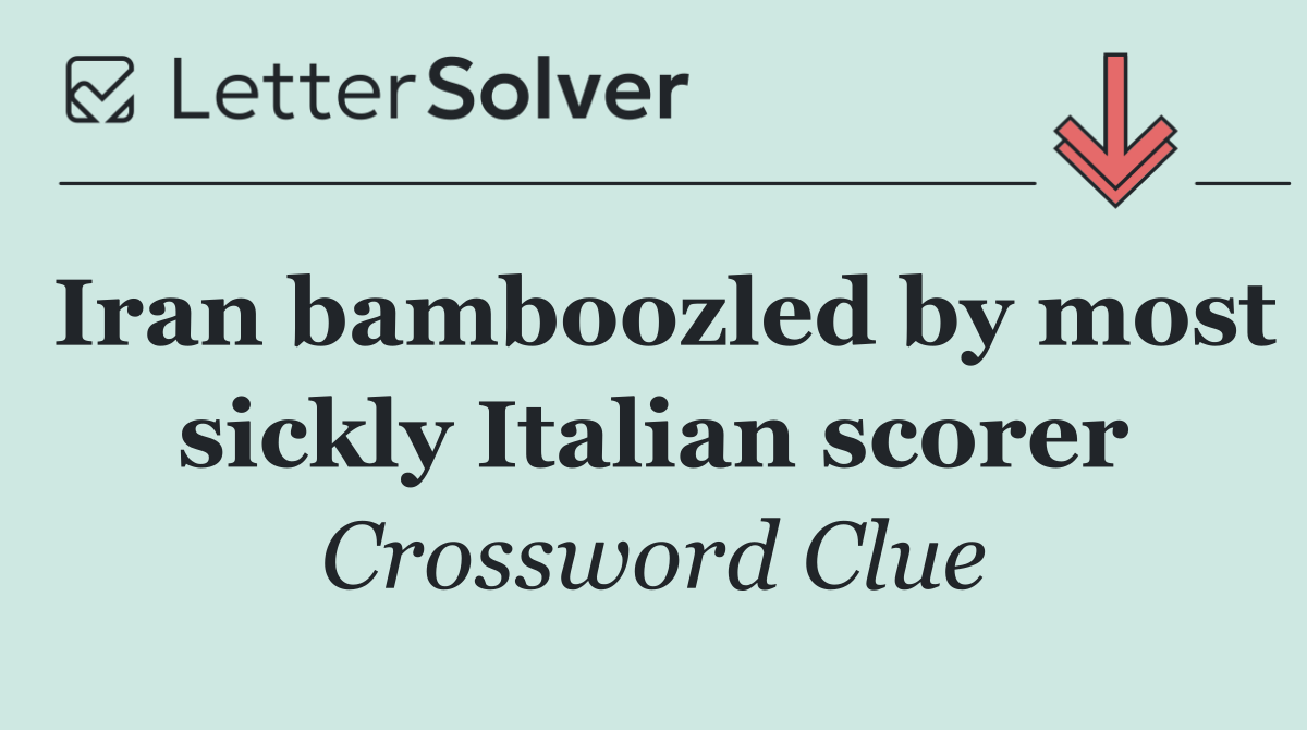 Iran bamboozled by most sickly Italian scorer