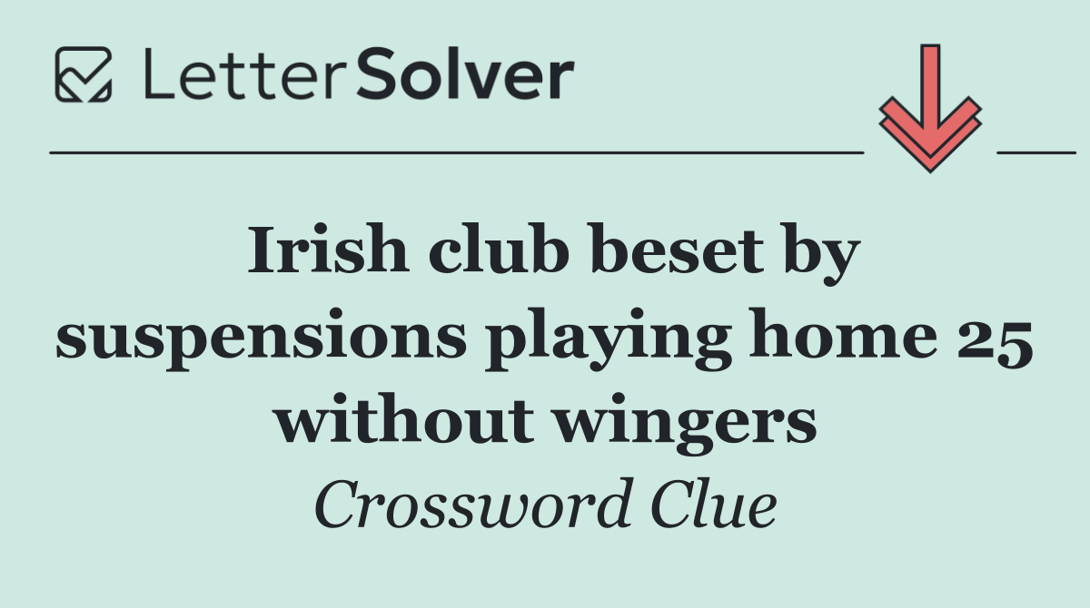 Irish club beset by suspensions playing home 25 without wingers