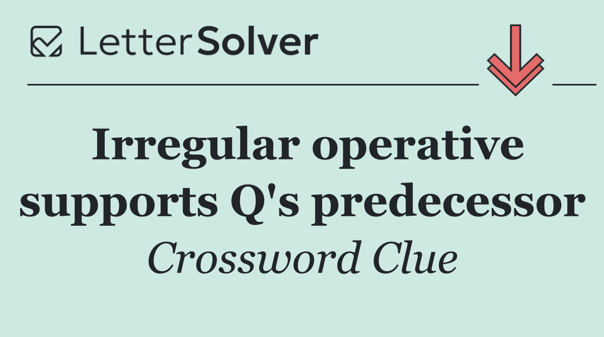 Irregular operative supports Q's predecessor
