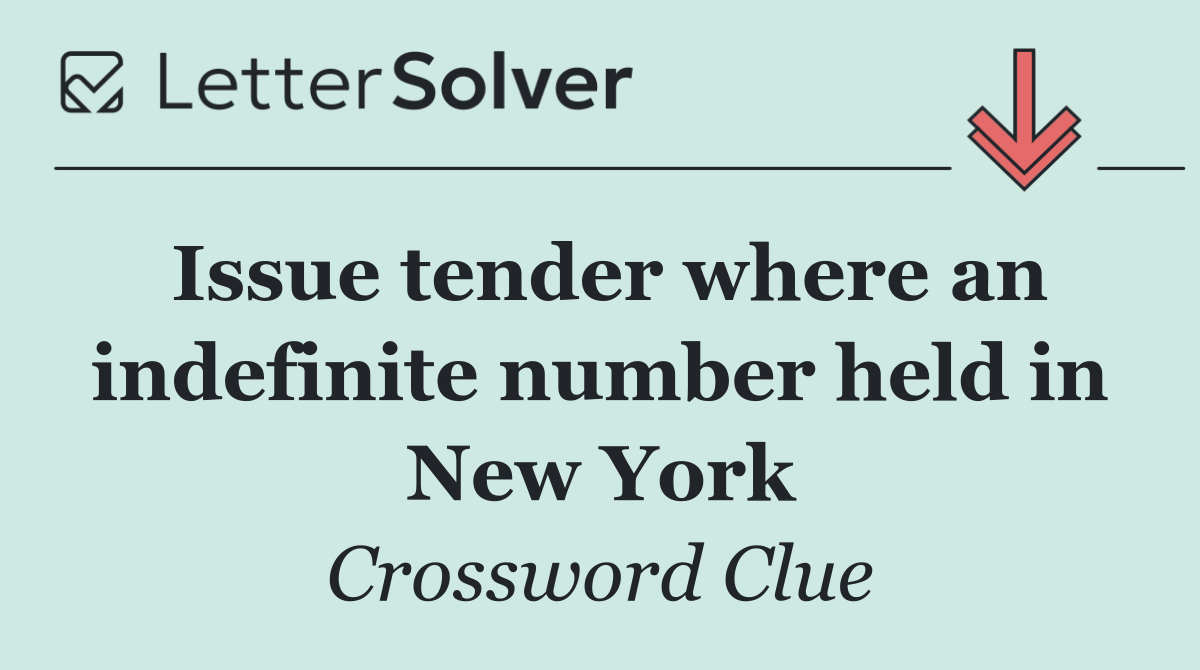 Issue tender where an indefinite number held in New York
