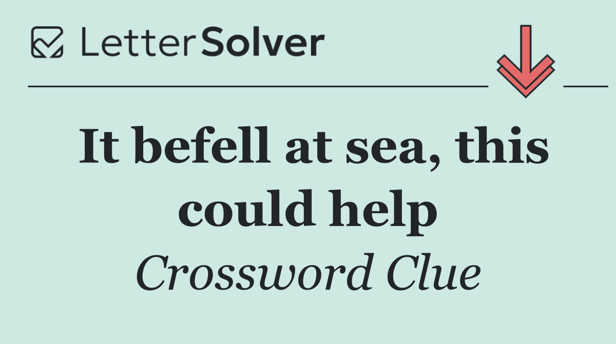 It befell at sea, this could help
