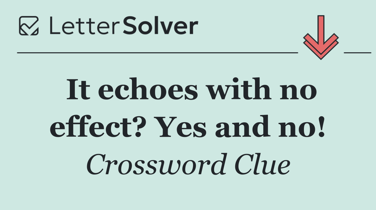 It echoes with no effect? Yes and no!